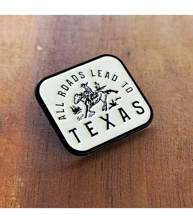 All Roads Lead To Texas Enamel Pin