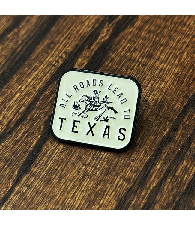 All Roads Lead To Texas Enamel Pin