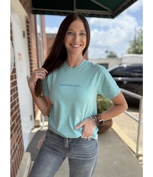 You're Doing Great Tee