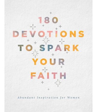 Barbour Publishing, Inc. 180 Devotions To Spark Your Faith