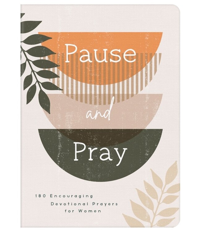 Pause and Pray :180 Encouraging Devotional Prayers For Women