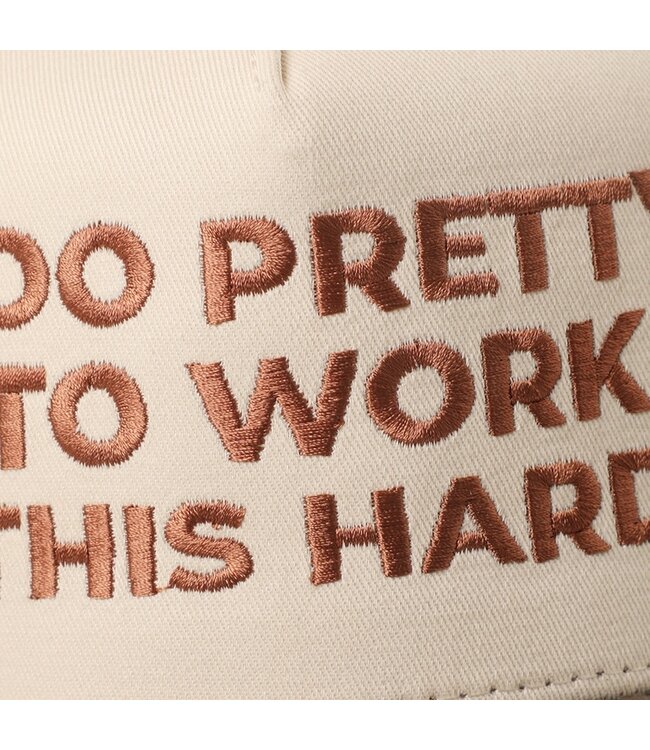 Too Pretty to Work This Hard Cap