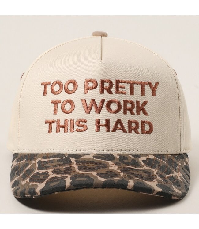 Too Pretty to Work This Hard Cap
