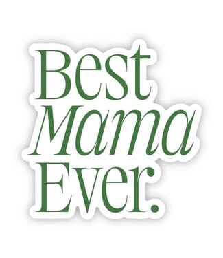Big Moods Best Mama Ever Sticker