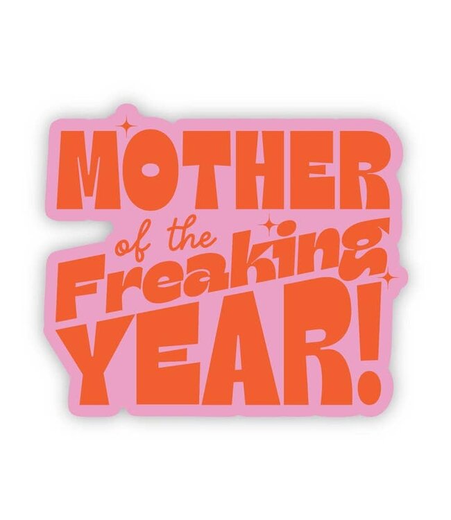 Mother of the Freaking Year Sticker