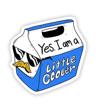 Big Moods Yes I Am A Little Cooler Sticker