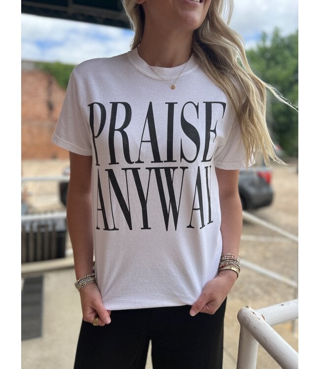 Praise Anyway Tee