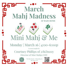 MAHJ MADNESS - 3/16/26 - Mini Mahj & Me (2 people included)