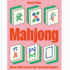 Book - Mahjong - House Rules From Across the Asian Diaspora - Wong