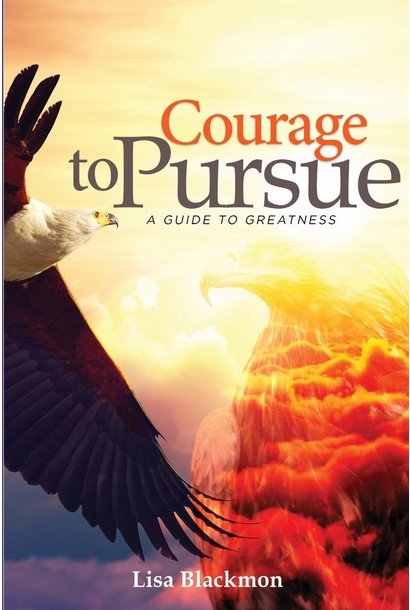 Courage to Pursue by Lisa Blackmon