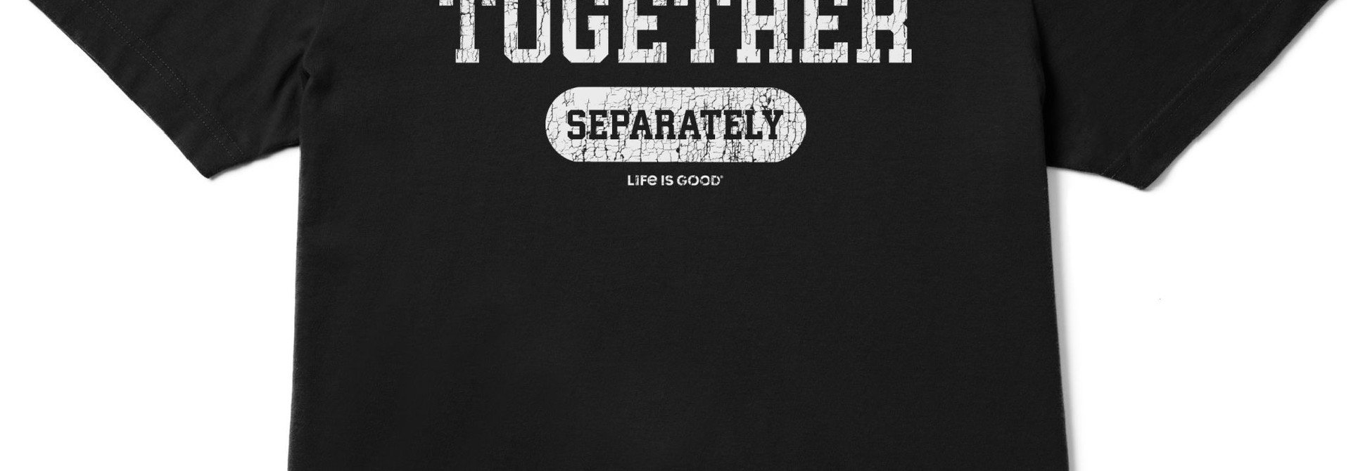 We're In This Together T-Shirt Life Is Good