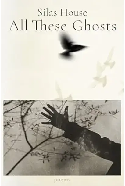 All These Ghosts by Silas House