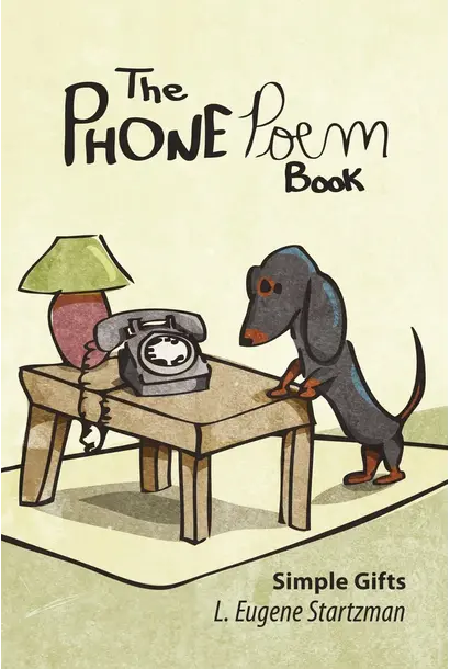 The Phone Poem Book: Simple Gifts by Startzman, L. Eugene