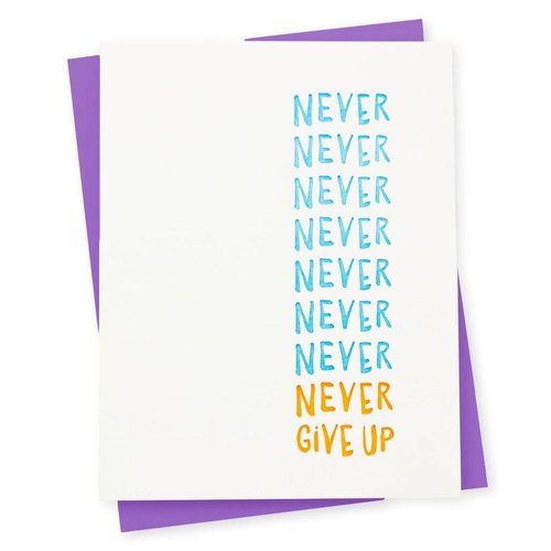 417 Press Never Give Up Card 417 Press Never Give Up Card