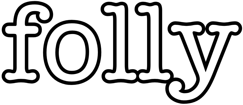 FOLLY