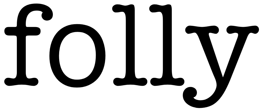 FOLLY