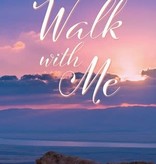 Walk with Me: 40 Days with Jesus Devotional