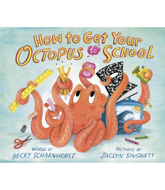 Penguin Random House How To Get Your Octopus To School
