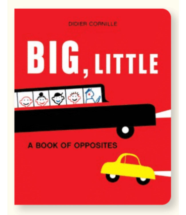 Chronicle Books Big, Little: A Book of Opposites