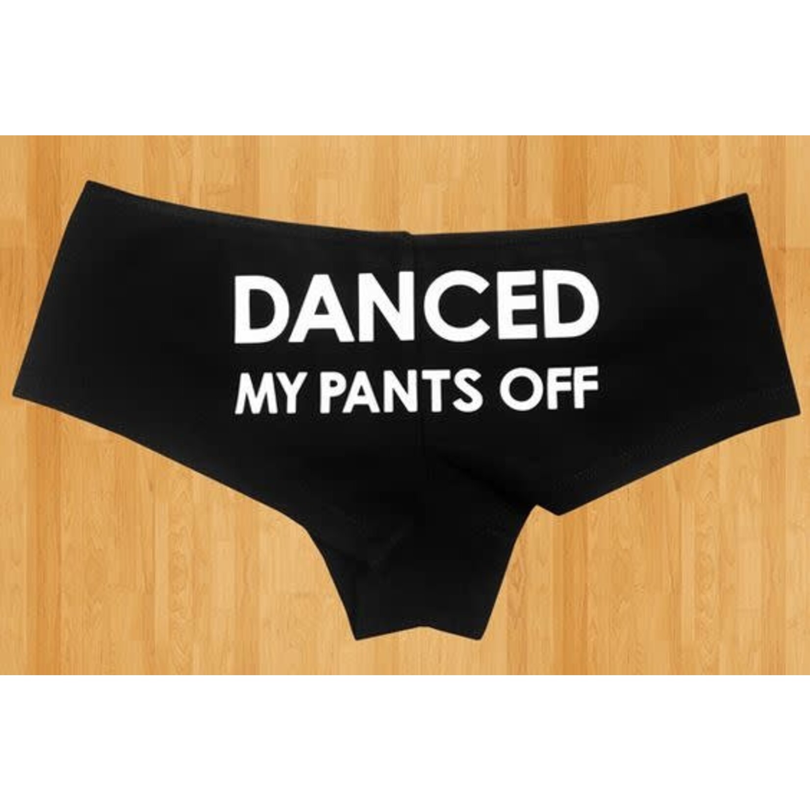 Magnetic Impressions "Danced My Pants Off" Undies