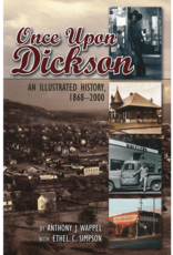 U of A Press Once Upon Dickson. An Illustrated History 1868-2000