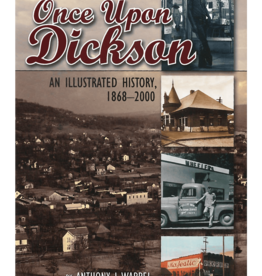 U of A Press Once Upon Dickson. An Illustrated History 1868-2000