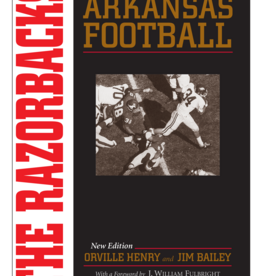 U of A Press The Razorbacks - A Story of Arkansas Football
