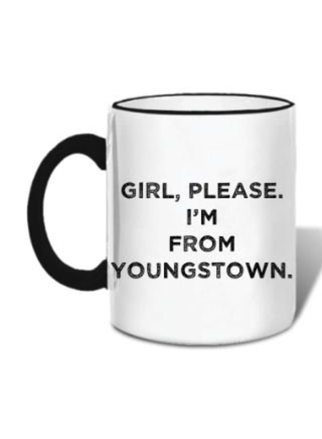 Girl Please I'm From Youngstown Mug