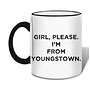 Girl Please I'm From Youngstown Mug