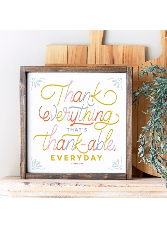 Wood Sign-Thank Everything 12x12