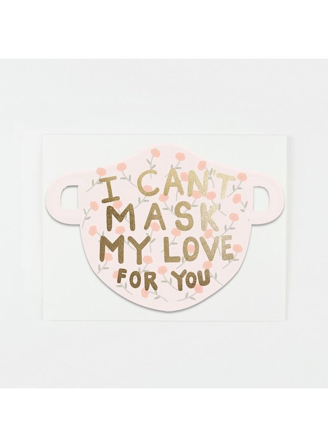 Can't Mask My Love Card