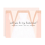 Be My Bridesmaid Card