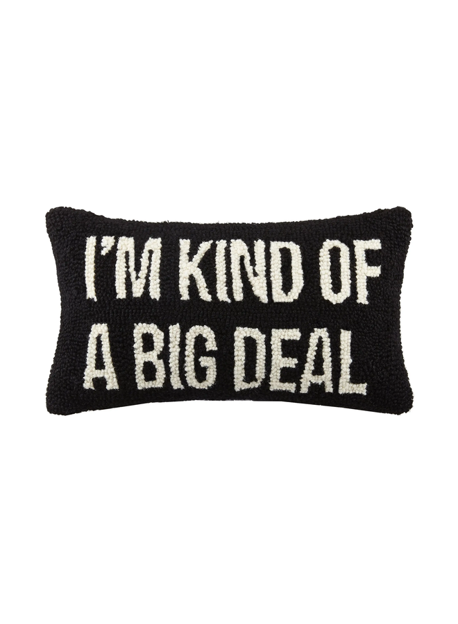I'm Kind of A Big Deal Hook Pillow