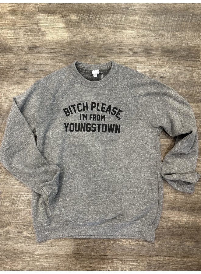 Bitch Please I'm From Youngstown Raglan Sweatshirt