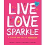 Live Love Sparkle: A Sticker Book Full of Inspiration