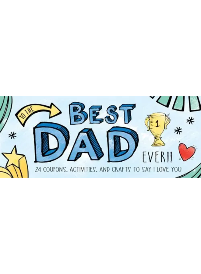 To the Best Dad Ever! (Cute Coupon Book/Father's Day) (HC)