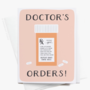 Doctor's Orders Pill Bottle Card