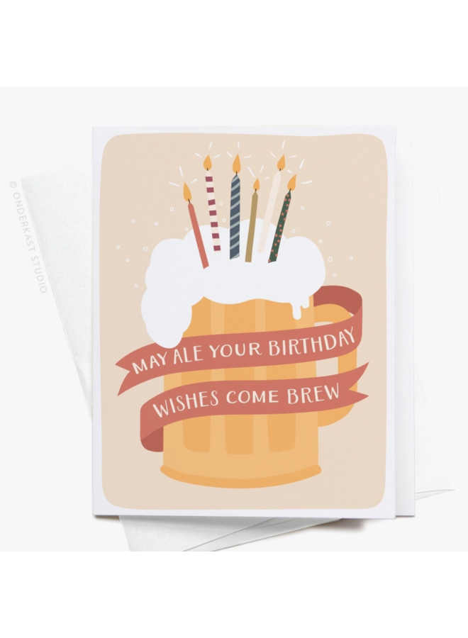 Ale Your Birthday Wishes Card