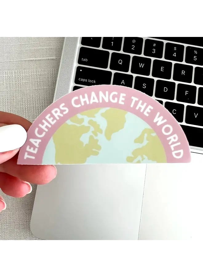 Teachers Change The World Sticker 3x1.75 in.