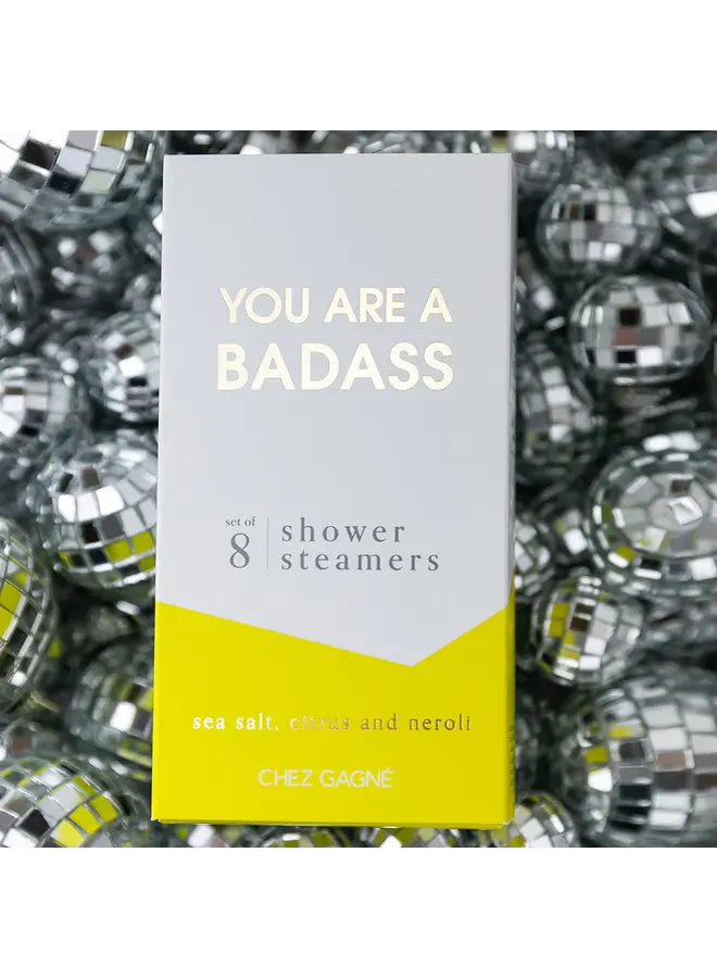 You Are A Badass Shower Steamer