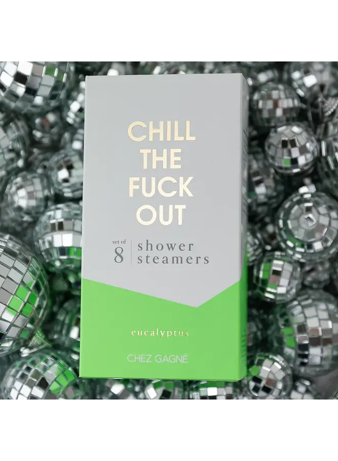 Chill The Fuck Out - Shower Steamer