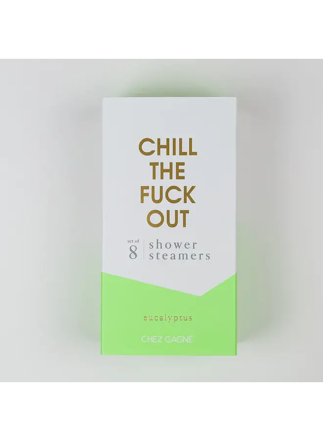 Chill The Fuck Out - Shower Steamer