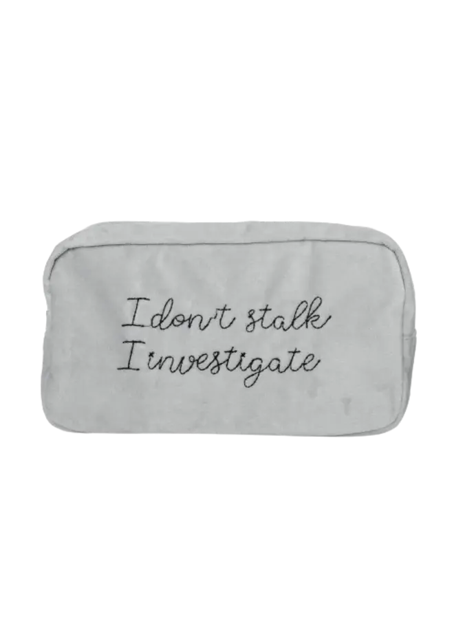 I Don't Stalk I investigate Large Cosmetic Bag