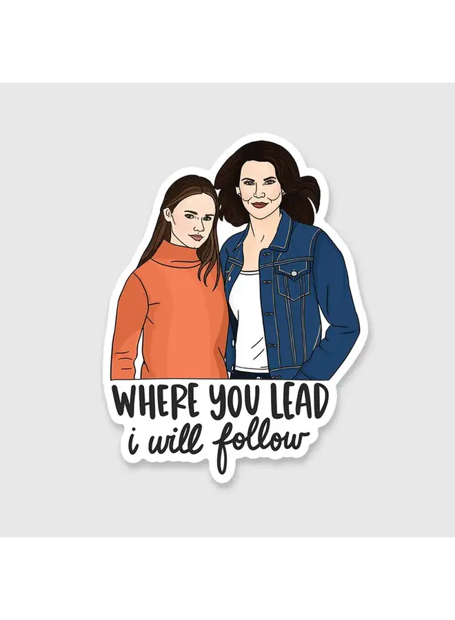 Where You Lead Sticker