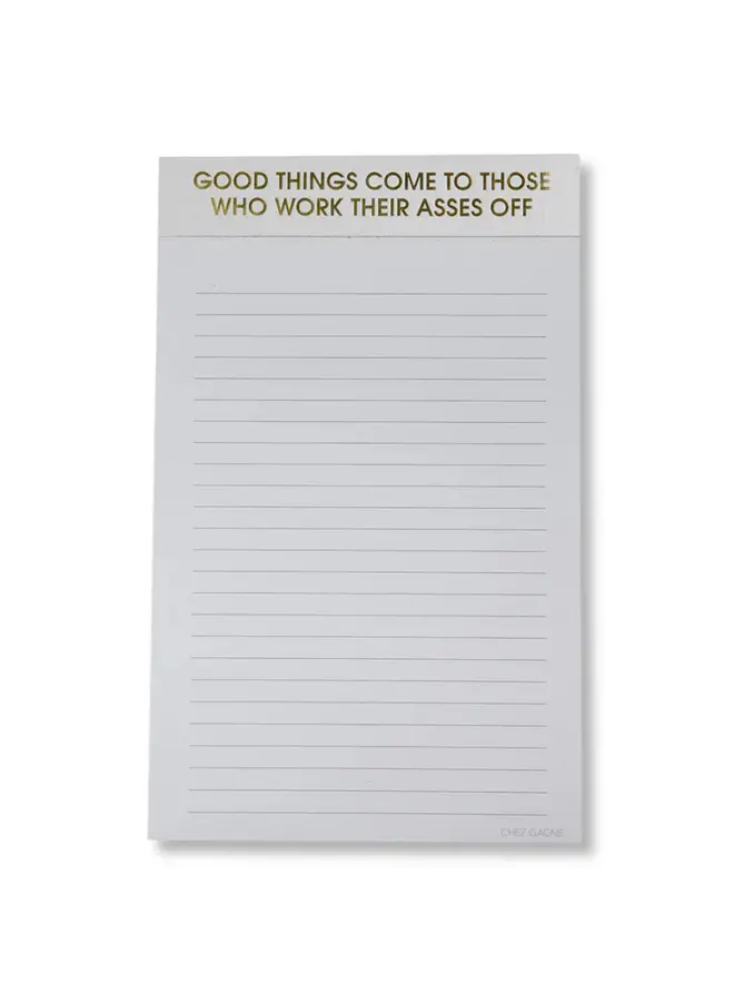 Good Things Come to Those Who Work Their Asses Off Notepad
