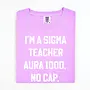 I'm a Sigma Teacher Graphic Tee