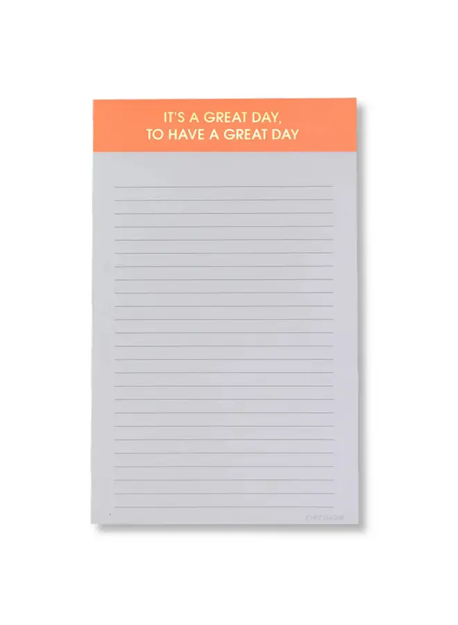 It's A Great Day To Have A Great Day Notepad