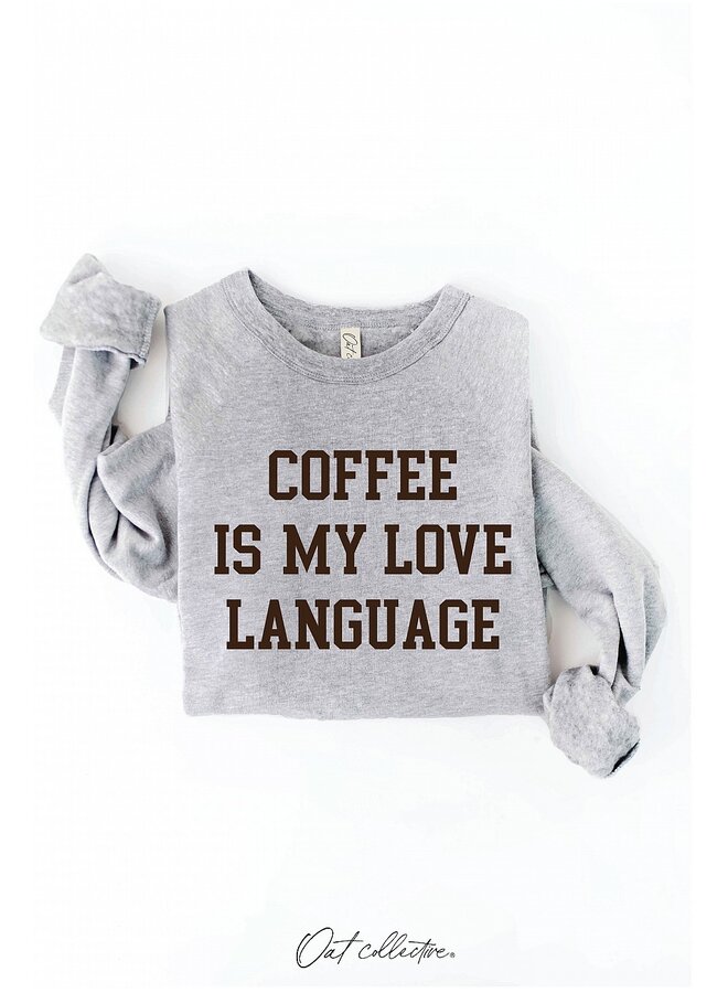 Coffee is My Love Language Sweatshirt - Athletic Heather