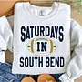 Saturdays In South Bend Sweatshirt -