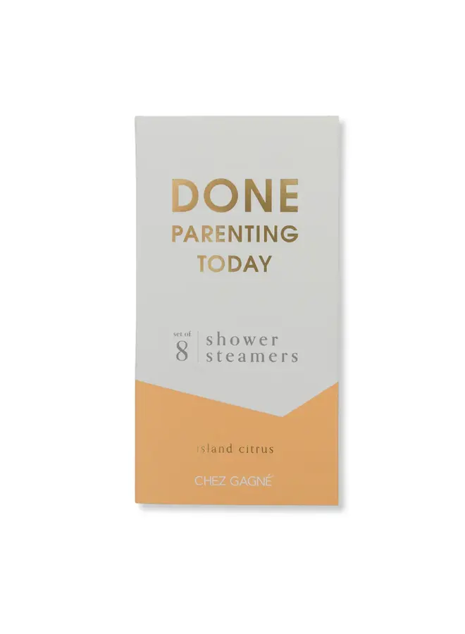 Done Parenting Today - Shower Steamer